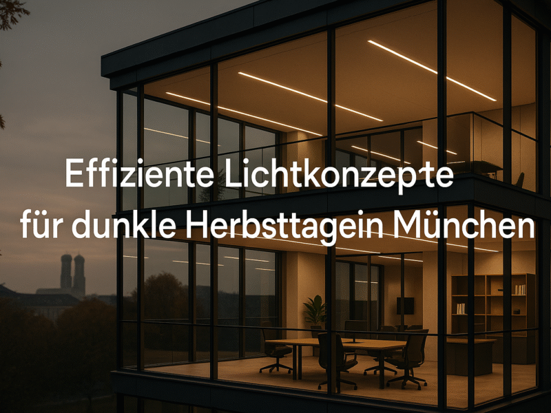 Beleuchtungskonzepte für dunkle Herbsttage: Effiziente Lichtlösungen für Gewerbeimmobilien in Bayern sichern Produktivität und Nachhaltigkeit